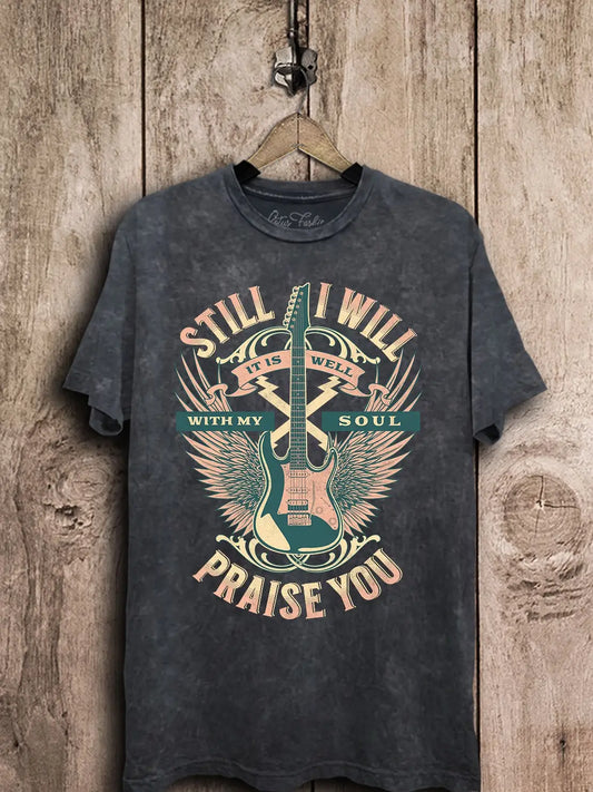Still I Will Praise You Graphic Tee