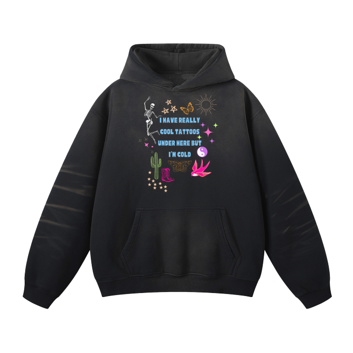 I Have Really Cool Tattoos Hoodie