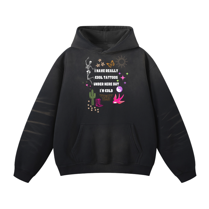 I Have Really Cool Tattoos Hoodie