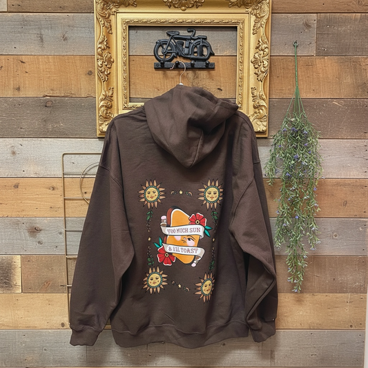 *PRE ORDER” Too Much Sun Hoodie